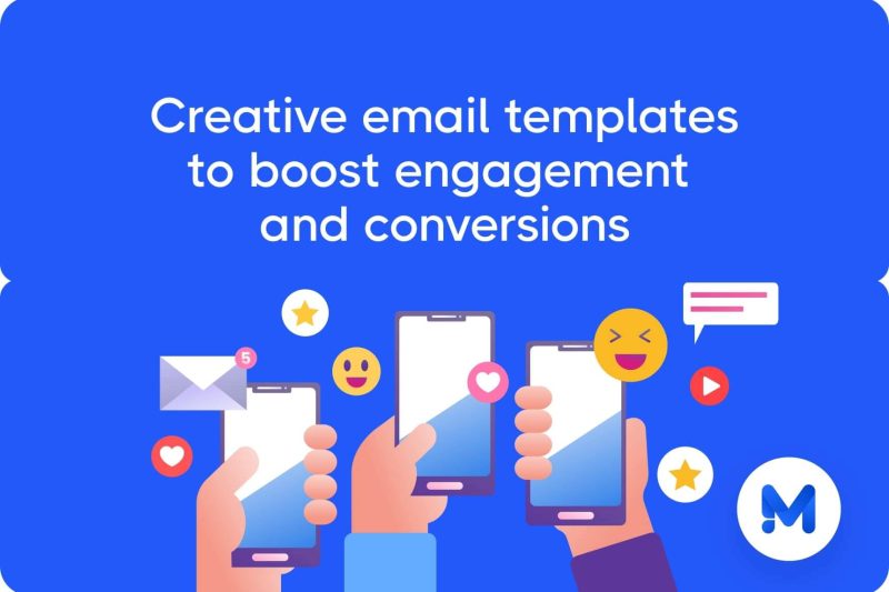 Creative email templates to boost engagement and conversions