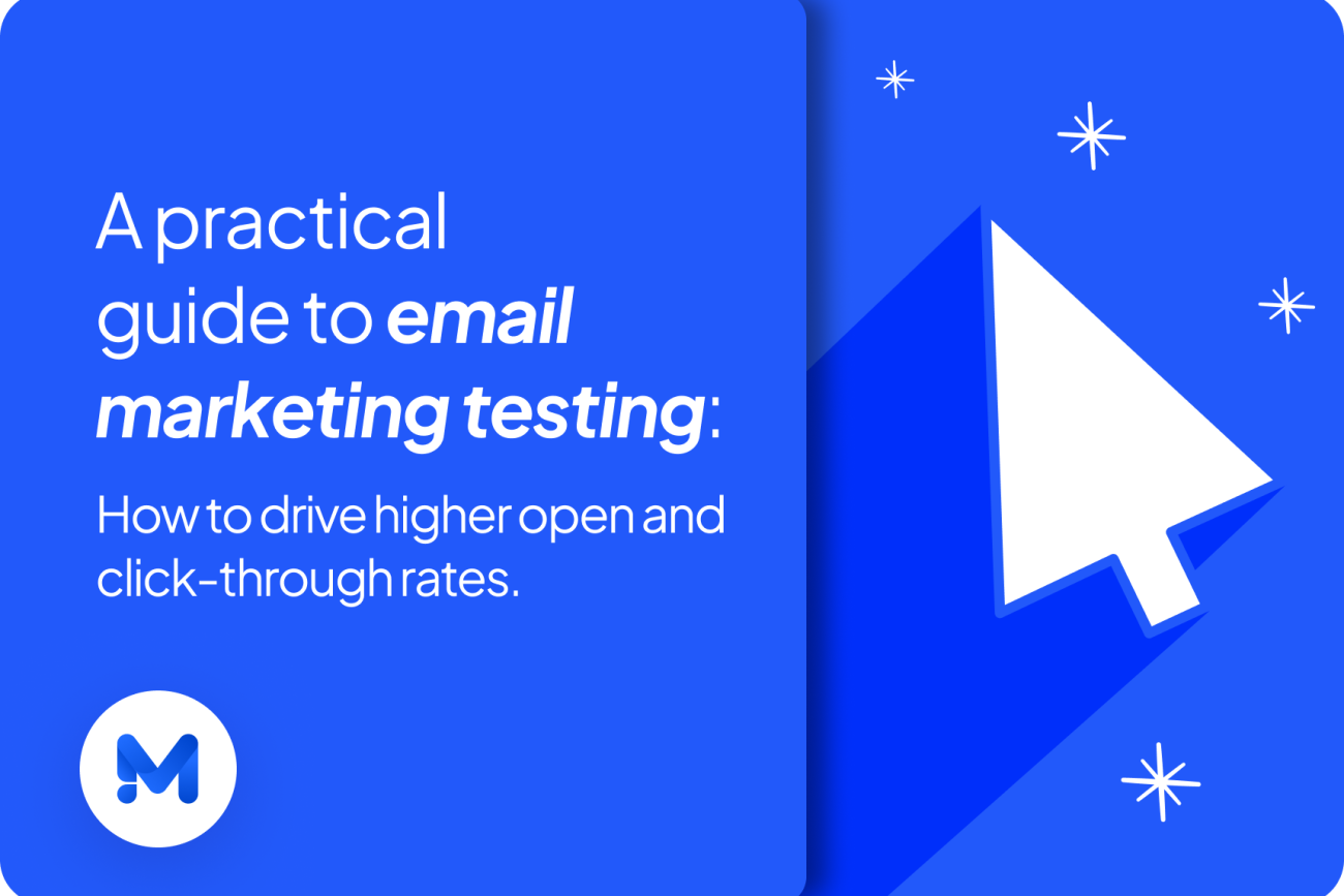 A practical guide to email marketing testing: How to drive higher open and click-through rates