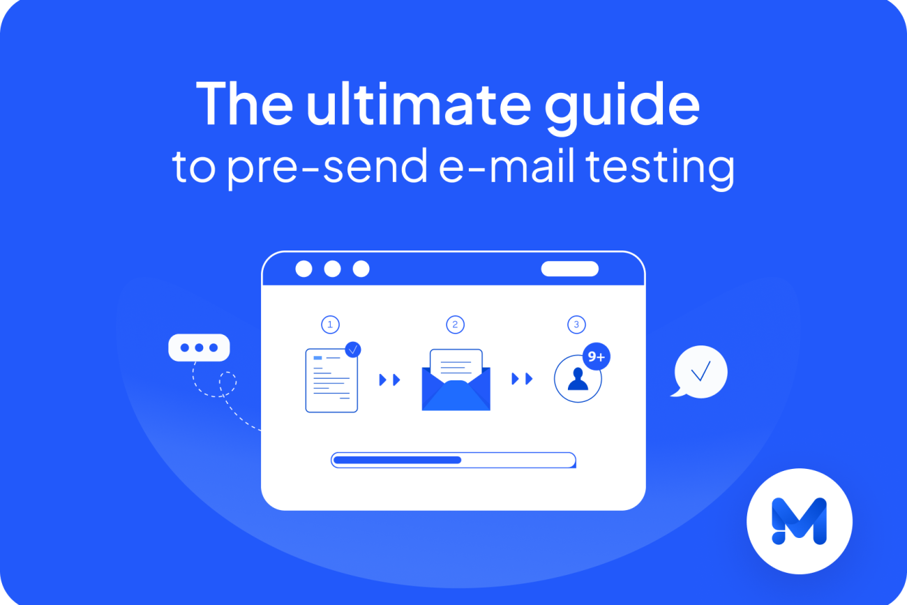 The ultimate guide to pre-send e-mail testing: deliverability, rendering, and tools